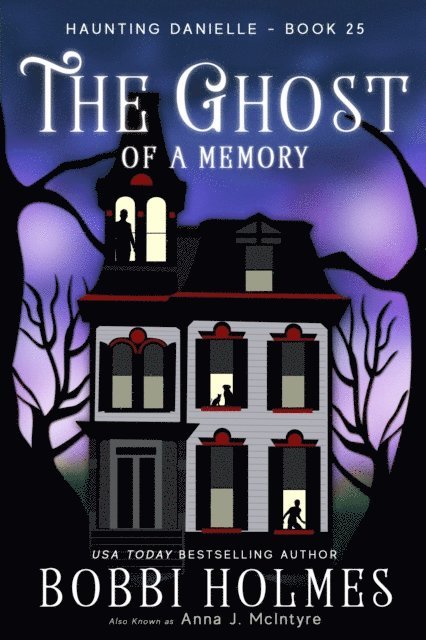 Anna J McIntyre, Bobbi Holmes - Ghost of a Memory, E-bok