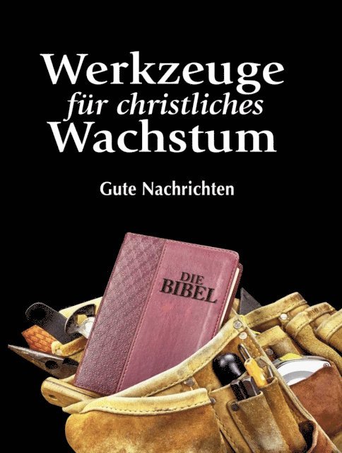 gutenachrichten - Werkzeuge fur christliches Wachstum, E-bok