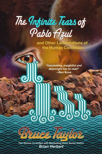 Bruce Taylor - Infinite Tears of Pablo Azul - and Other Lamentations of the Human Condition, E-bok