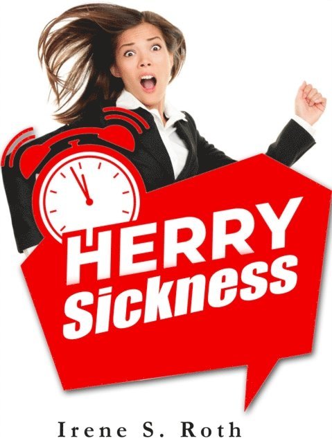 Irene S. Roth - Hurry Sickness, E-bok. Tillgänglighet: Lägg i varukorg