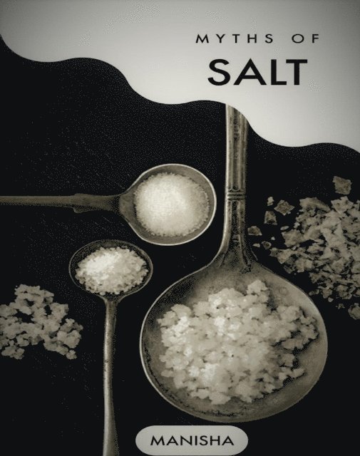 Manisha - Myths of Salt, E-bok