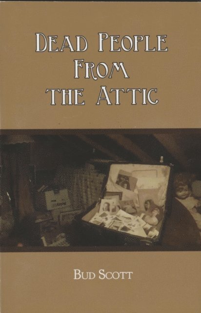 Bud Scott - Dead People From the Attic, E-bok. Tillgänglighet: Lägg i varukorg