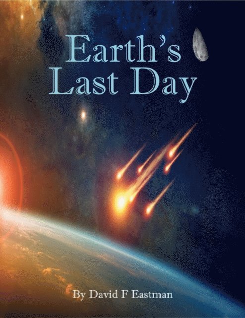 David F Eastman - Earth's Last Day, E-bok. Tillgänglighet: Lägg i varukorg