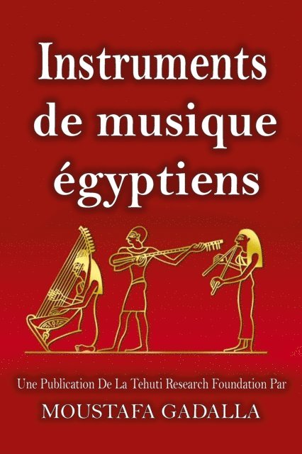 Moustafa Gadalla - Instruments De Musique Egyptiens, E-bok