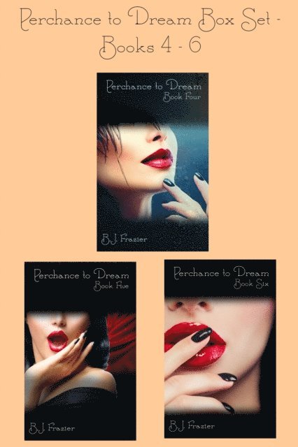 B.J. Frazier - Perchance to Dream Box Set: Books 4 - 6, E-bok