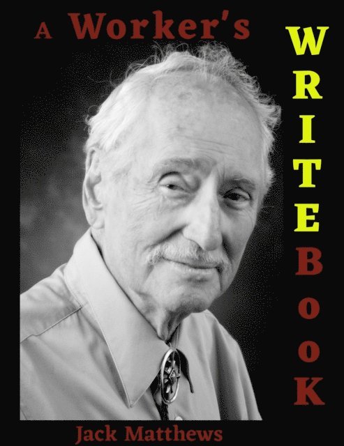 Jack Matthews - Worker's Writebook: How Language Makes Stories, E-bok