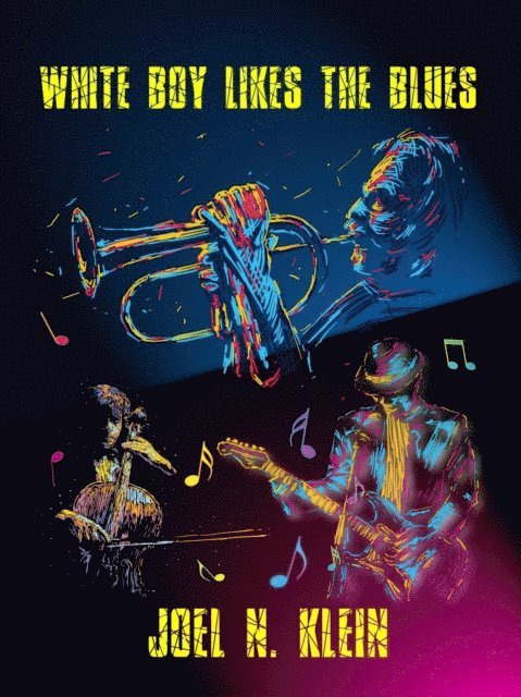 Joel Klein - White Boy Likes The Blues, E-bok