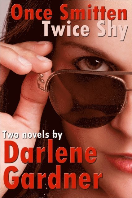 Darlene Gardner - Once Smitten & Twice Shy, E-bok