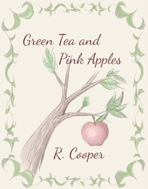 R. Cooper - Green Tea and Pink Apples, E-bok