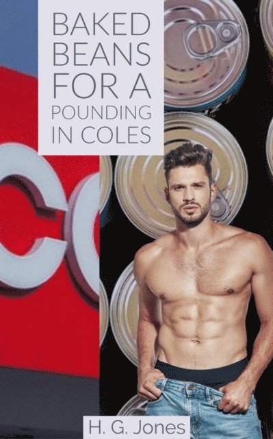 HG Jones - Baked Beans For A Pounding In Coles, E-bok