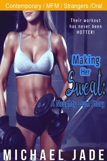 Michael Jade - Making Her Sweat: A Naughty Gym Story, E-bok. Tillgänglighet: Lägg i varukorg