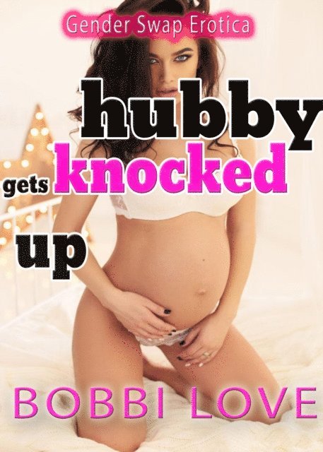 Bobbi Love - Hubby Gets Knocked Up, E-bok. Tillgänglighet: Lägg i varukorg