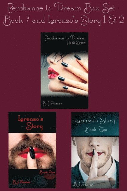 B.J. Frazier - Perchance to Dream Box Set: Book 7 and Lorenzo's Story Books 1 & 2, E-bok