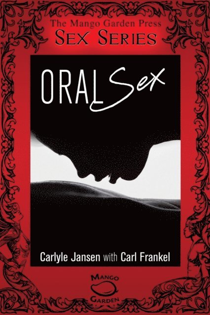Carl Frankel, Carlyle Jansen - Oral Sex, E-bok