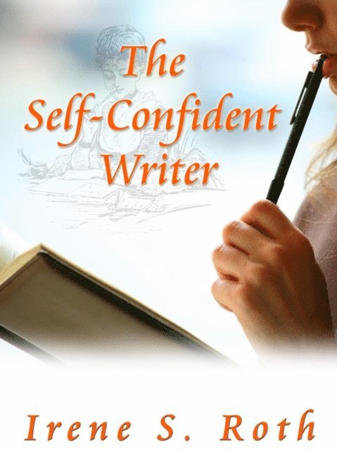 Irene S. Roth - Self-Confident Writer, E-bok. Tillgänglighet: Lägg i varukorg