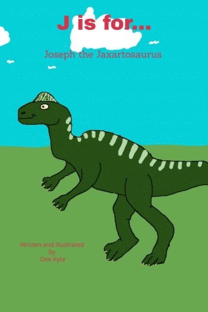 Dee Kyte - J is for... Joseph the Jaxartosaurus, E-bok. Tillgänglighet: Lägg i varukorg