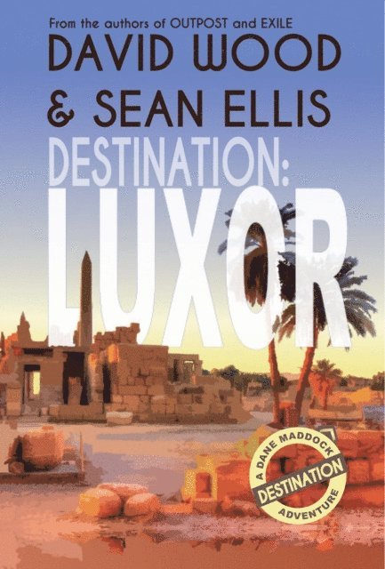 Sean Ellis, David Wood - Destination Luxor, E-bok