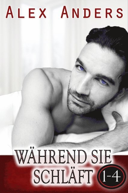 Alex Anders - Wahrend sie schlaft 1 - 4, E-bok