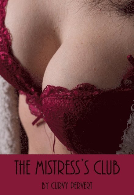 Curvy Pervert - Mistress's Club, E-bok. Tillgänglighet: Lägg i varukorg