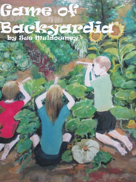 Sue Muldowney - Game of Backyardia, E-bok