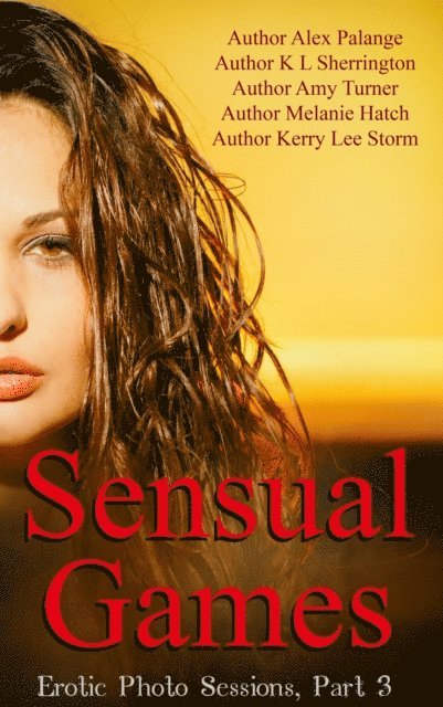 Alex Palange - Sensual Games: Erotic Photo Sessions, E-bok