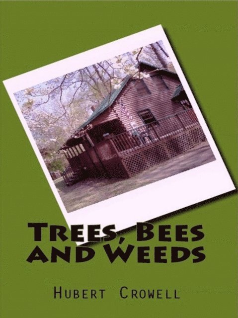 Hubert Crowell - Trees, Bees and Weeds, E-bok. Tillgänglighet: Lägg i varukorg