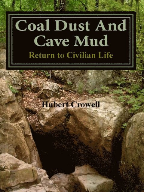 Hubert Crowell - Coal Dust and Cave Mud Return to Civilian Life, E-bok. Tillgänglighet: Lägg i varukorg