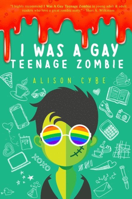 Alison Cybe - I Was A Gay Teenage Zombie, E-bok