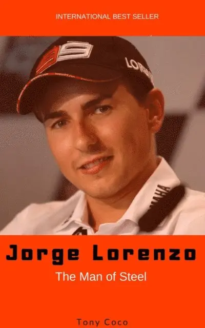 Tony Coco - Jorge Lorenzo, The Man of Steel, E-bok. Tillgänglighet: Lägg i varukorg