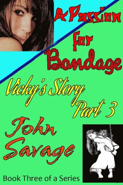 John Savage - Passion for Bondage: Vicky's Story, Part 3, E-bok