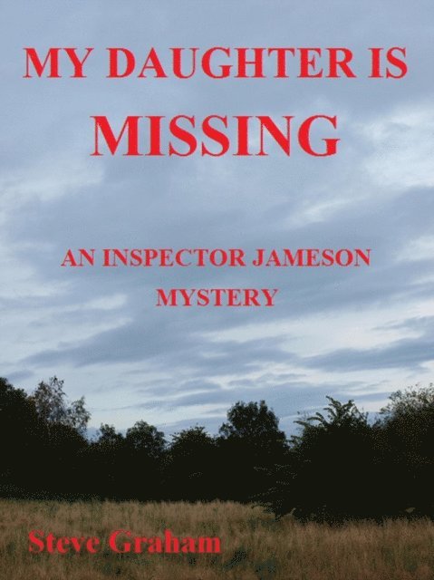 Steve Graham - My Daughter Is Missing, E-bok