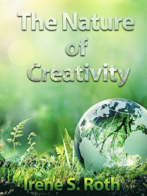 Irene S. Roth - Nature of Creativity, E-bok. Tillgänglighet: Lägg i varukorg
