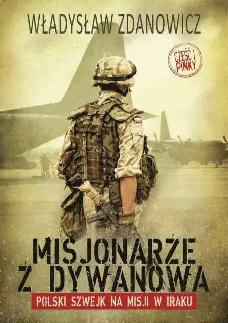 Wladyslaw Zdanowicz - Misjonarze z Dywanowa. Tom 1 - PINKY czyli polski wspolczesny Szwejk na misji w Iraku. Autor Wladyslaw Zdanowicz, E-bok. Tillgänglighet: Lägg i varukorg