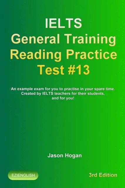 Jason Hogan - IELTS General Training Reading Practice Test #13. An Example Exam for You to Practise in Your Spare Time. Created by IELTS Teachers for their students, and for you!, E-bok. Tillgänglighet: Lägg i varukorg