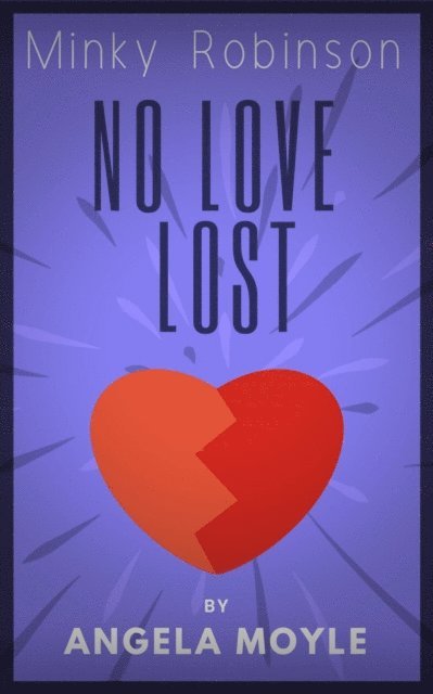 Angela Moyle - Minky Robinson: No Love Lost, E-bok. Tillgänglighet: Lägg i varukorg