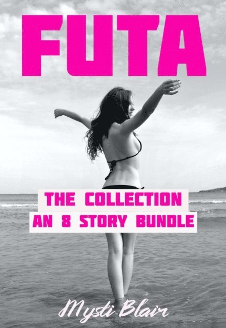 Mysti Blair - Futa: The Collection An 8-Story Bundle, E-bok. Tillgänglighet: Lägg i varukorg