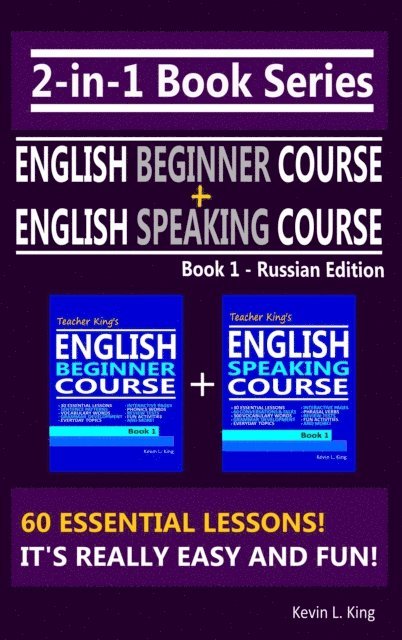 Kevin L. King - 2-in-1 Book Series: Teacher King's English Beginner Course Book 1 & English Speaking Course Book 1 - Russian Edition, E-bok