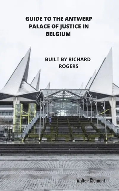 Guide to the Antwerp Palace of Justice in Belgium