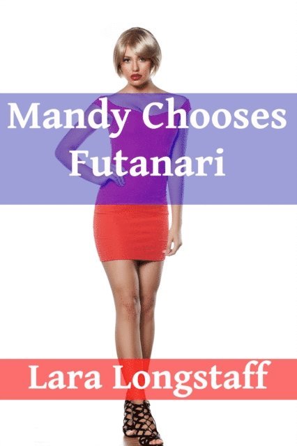 Lara Longstaff - Mandy Chooses Futanari, E-bok. Tillgänglighet: Lägg i varukorg