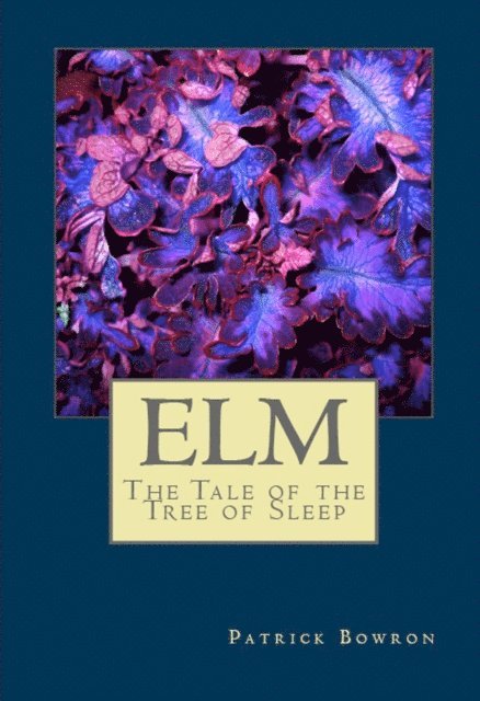 Patrick Bowron - Elm:The Tale of the Tree of Sleep, E-bok. Tillgänglighet: Lägg i varukorg