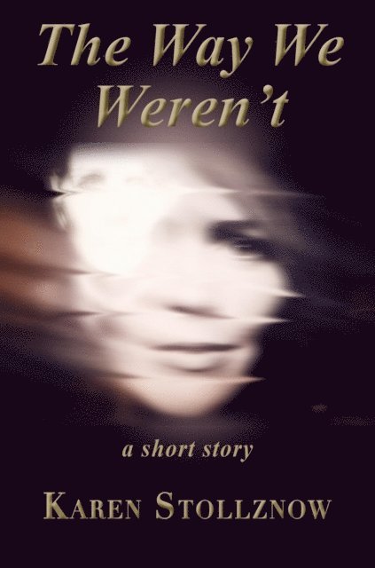 Karen Stollznow - Way We Weren't, E-bok