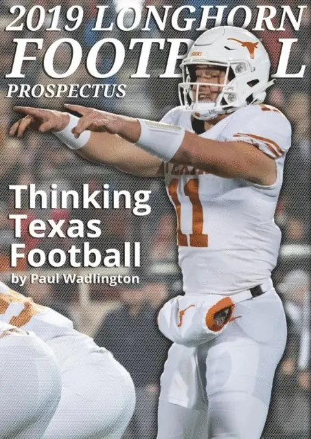 2019 Longhorn Football Prospectus: Thinking Texas Football