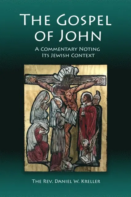 Daniel Kreller - Gospel of John: A Commentary Noting Its Jewish Context, E-bok. Tillgänglighet: Lägg i varukorg