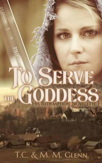 T. C., MM Glenn - To Serve the Goddess, E-bok
