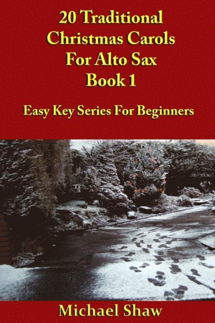 Michael Shaw - 20 Traditional Christmas Carols For Alto Sax - Book 1, E-bok. Tillgänglighet: Lägg i varukorg
