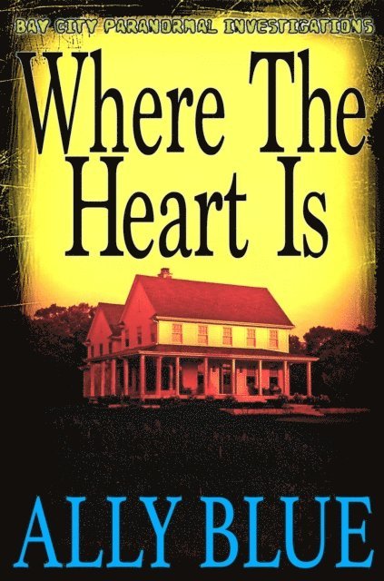 Ally Blue - Where The Heart Is, E-bok