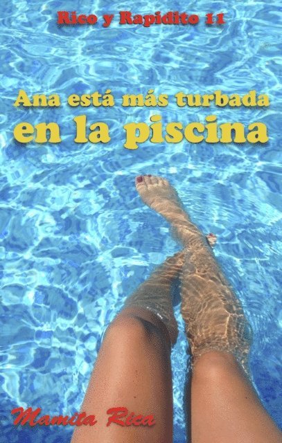 Mamita Rica - Ana esta mas turbada en la piscina. Rico y Rapidito 11, E-bok
