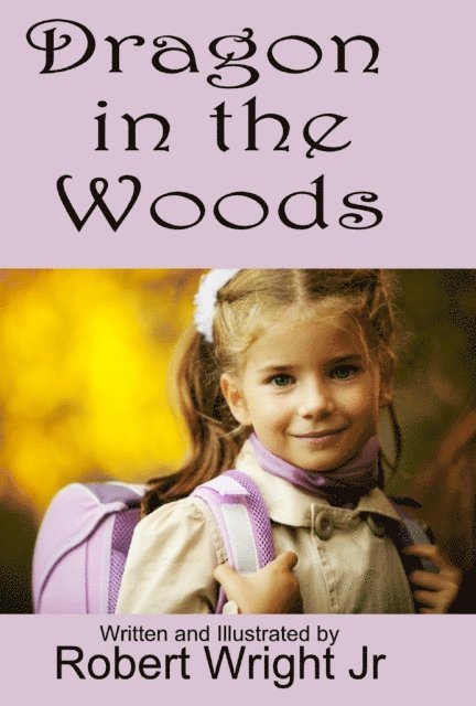 Robert Wright - Dragon in the Woods, E-bok