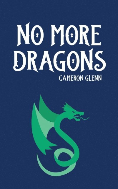Cameron Glenn - No More Dragons, E-bok. Tillgänglighet: Lägg i varukorg