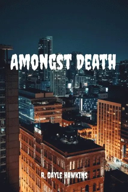 R. Gayle Hawkins - Amongst Death, E-bok. Tillgänglighet: Lägg i varukorg